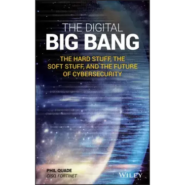 The Digital Big Bang: The Hard Stuff, the Soft Stuff, and the Future of Cybersecurity