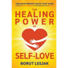 One Moon Present Quick Start Guide: A Radical Healing Formula to Transform Your Life in 28 Days - The Healing Power of Self-Love