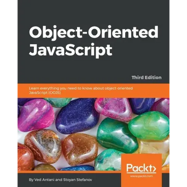 Object-Oriented JavaScript - Third Edition: Learn everything you need to know about object-oriented JavaScript (OOJS)