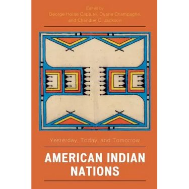 American Indian Nations: Yesterday, Today, and Tomorrow