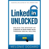 LinkedIn Unlocked: Unlock the Mystery of LinkedIn to Drive More Sales Through Social Selling