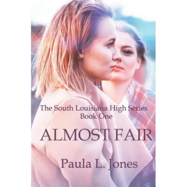 Almost Fair: Book One of the South Louisiana High Series
