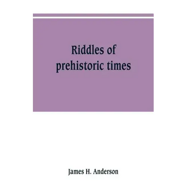 Riddles of prehistoric times