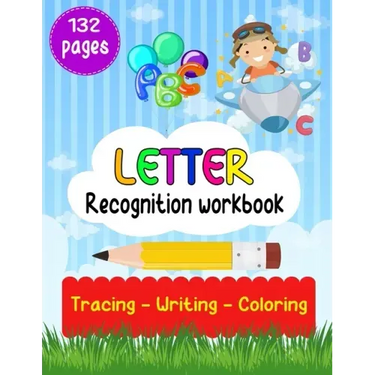 Letter Recognition Workbook: Letter Recognition Activities, Alphabet Recognition For Preschoolers, Toddlers And Kindergarten, Help Your Kids Learni