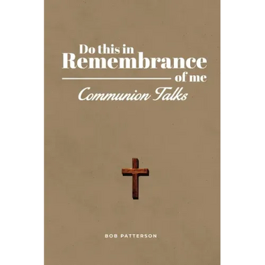 Communion Talks: A Resource for Leading the Lord's Supper Focused on the Cross with Scripture