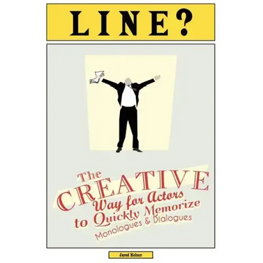 Line?: The Creative Way for Actors to Quickly Memorize Monologues and Dialogues
