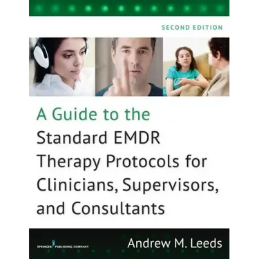 A Guide to the Standard Emdr Therapy Protocols for Clinicians, Supervisors, and Consultants