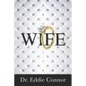 Wife: Becoming the Right One for the Right One