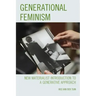 Generational Feminism: New Materialist Introduction to a Generative Approach