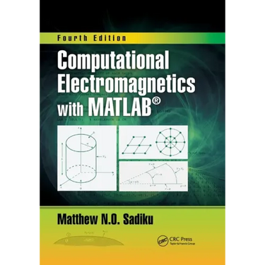 Computational Electromagnetics with Matlab, Fourth Edition