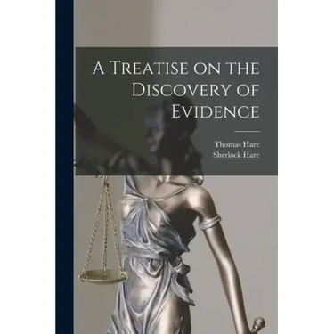 A Treatise on the Discovery of Evidence