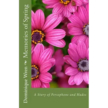 Memories of Spring: A Story of Persephone and Hades