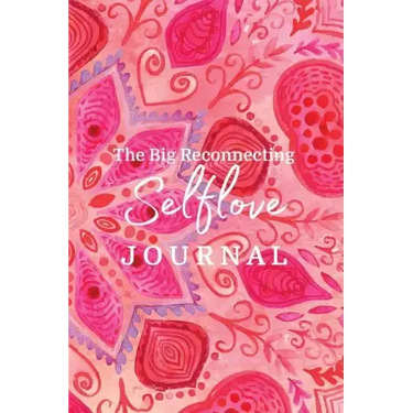 The Big Reconnecting Selflove Journal: Prompts and Affirmations to Love Your Fitra Self