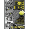 Tennis Fitness: TENNISBPM (Tennis Body Performance Matrix) Lose Fat, Eat Better, Perform More, Prevent Injury, and Rest Smart (for Kid