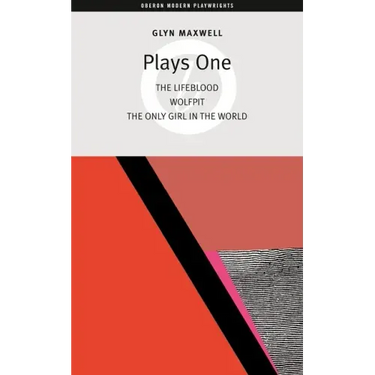 Glyn Maxwell: Plays One