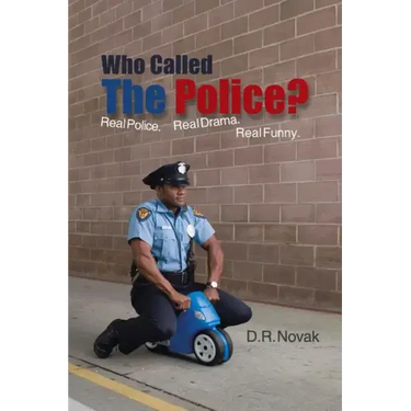 Who Called the Police?: Real Police. Real Drama. Real Funny.