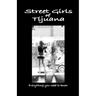 Street Girls of Tijuana: Everything You Need to Know