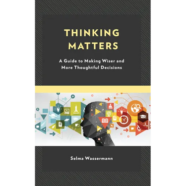 Thinking Matters: A Guide to Making Wiser and More Thoughtful Decisions