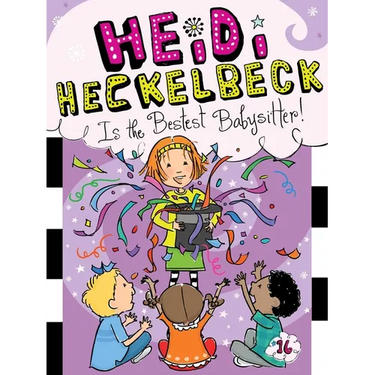 Heidi Heckelbeck Is the Bestest Babysitter!
