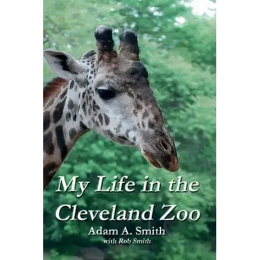 My Life in the Cleveland Zoo: A Memoir