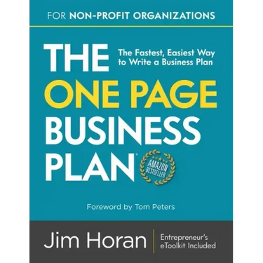 The One Page Business Plan for Non-Profit Organizations: The Fastest, Easiest Way to Write a Business Plan