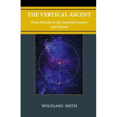 The Vertical Ascent: From Particles to the Tripartite Cosmos and Beyond