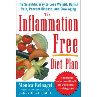 The Inflammation-Free Diet Plan: The scientific way to lose weight, banish pain, prevent disease, and slow aging