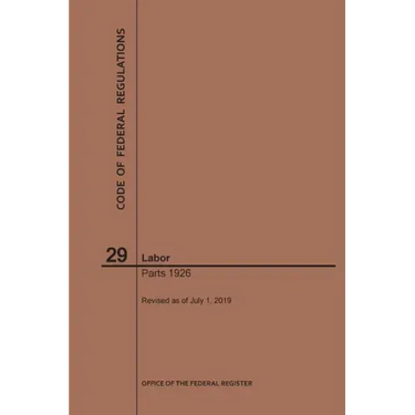 Code of Federal Regulations Title 29, Labor, Parts 1926, 2019