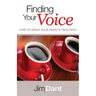 Finding Your Voice: How to Speak Your Heart's True Faith