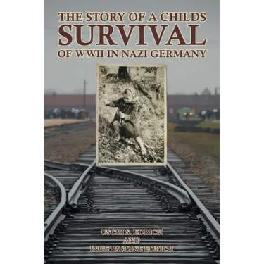 The Story of a Childs Survival of WWII in Nazi Germany