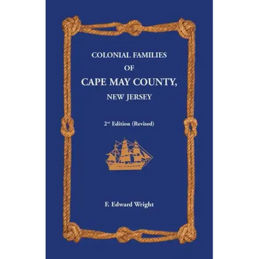 Colonial Families of Cape May County, New Jersey 2nd Edition (Revised)