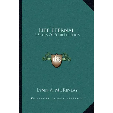 Life Eternal: A Series of Four Lectures