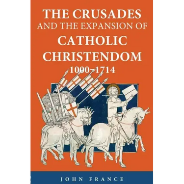The Crusades and the Expansion of Catholic Christendom, 1000-1714