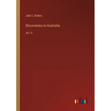 Discoveries in Australia: Vol. II