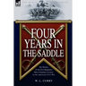 Four Years in the Saddle: the History of the First Regiment Ohio Volunteer Cavalry in the American Civil War