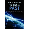 The Future of the Biblical Past: Envisioning Biblical Studies on a Global Key