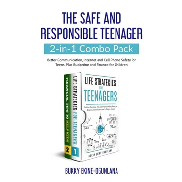The Safe and Responsible Teenager 2-in-1 Combo Pack: Better Communication, Internet and Cell Phone Safety for Teens, Plus Budgeting and Finance for Ch