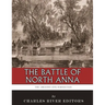 The Greatest Civil War Battles: The Battle of North Anna
