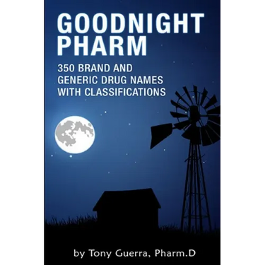 Goodnight Pharm: 350 Brand and Generic Drug Names with Classifications