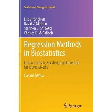Regression Methods in Biostatistics: Linear, Logistic, Survival, and Repeated Measures Models