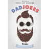The Book Of Terribly Awesome Dad Jokes