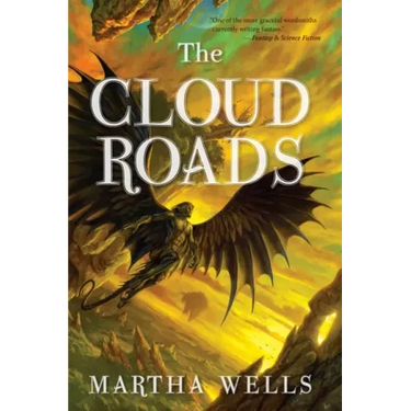 The Cloud Roads: Volume One of the Books of the Raksura