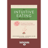 The Intuitive Eating Workbook: Ten Principles for Nourishing a Healthy Relationship with Food (Large Print 16pt)