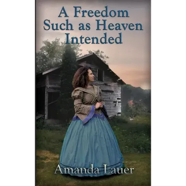 A Freedom Such as Heaven Intended (Heaven Intended #4)