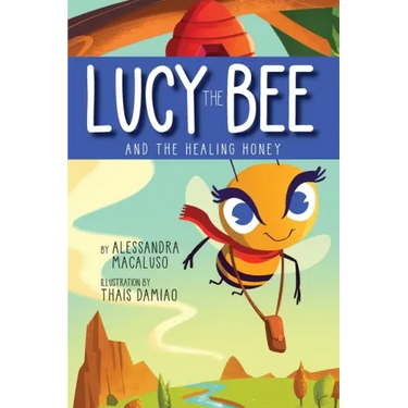 Lucy the Bee and the Healing Honey