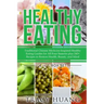 Healthy Eating: Traditional Chinese Medicine-Inspired Healthy Eating Guides for All Four Seasons Plus 240+ Recipes to Restore Health, Beauty, and Mind