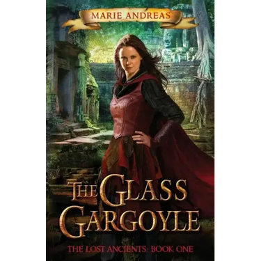 The Glass Gargoyle: The Lost Ancients: Book One