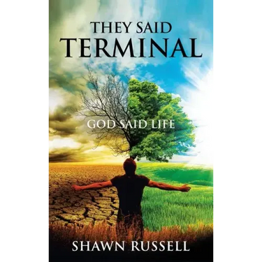 They Said Terminal: God Said Life