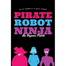 Pirate Robot Ninja: An Improv Fable