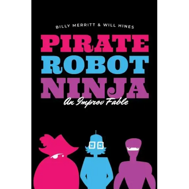 Pirate Robot Ninja: An Improv Fable